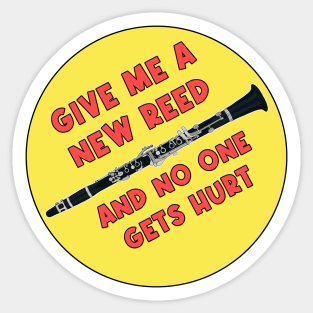 Give me a New Reed and No One Gets Hurt Sticker